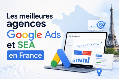 Les meilleures agences Google Ads et SEA en France